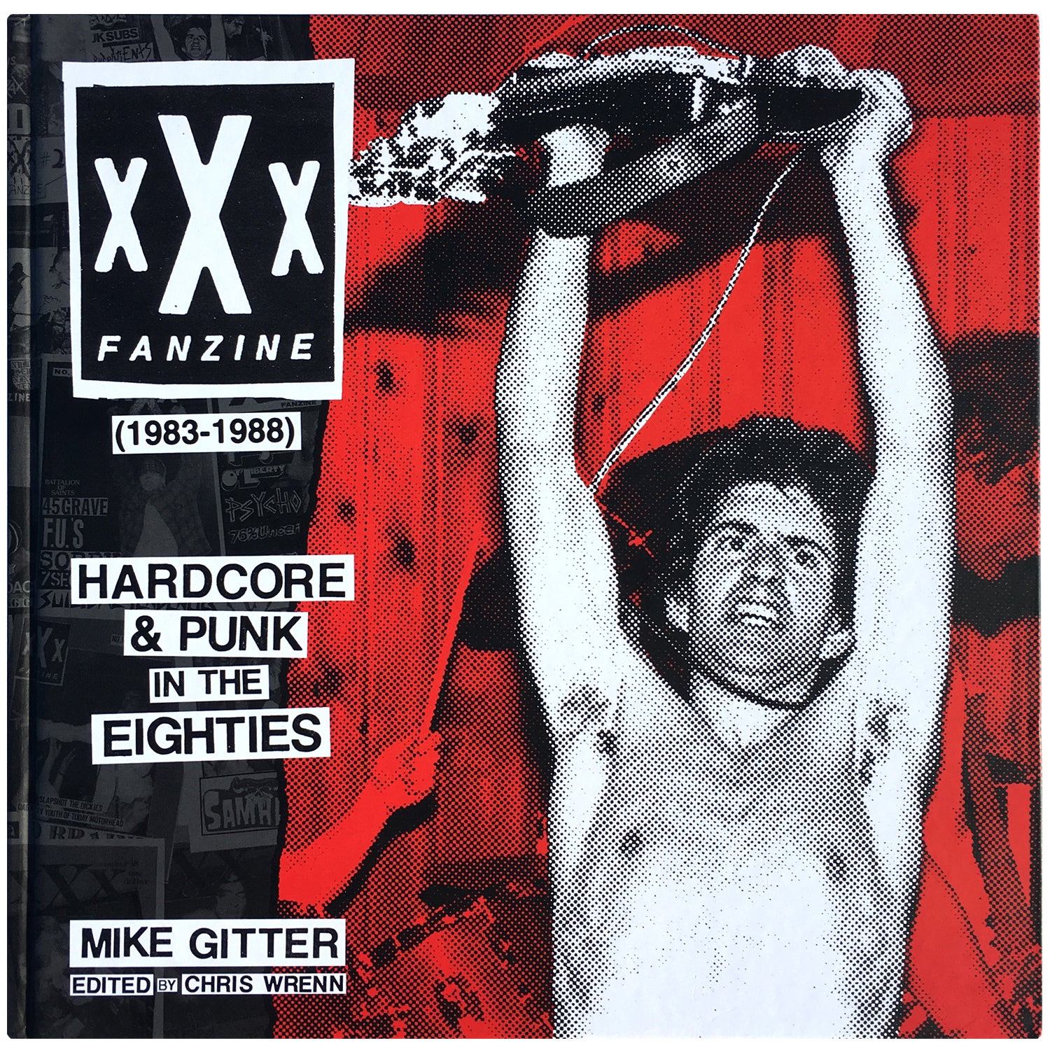 xXx Fanzine (1983-1988) Hardcore & Punk In The Eighties Book
