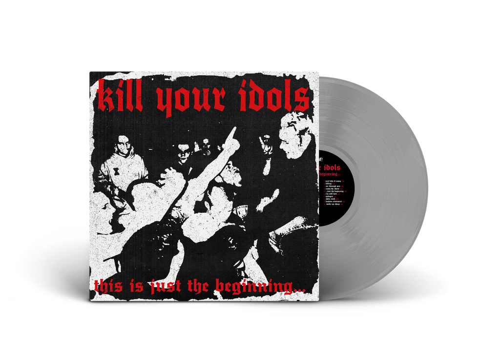 Kill Your Idols 'This Is Just The Beginning' LP