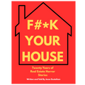 F#*K YOUR HOUSE Book