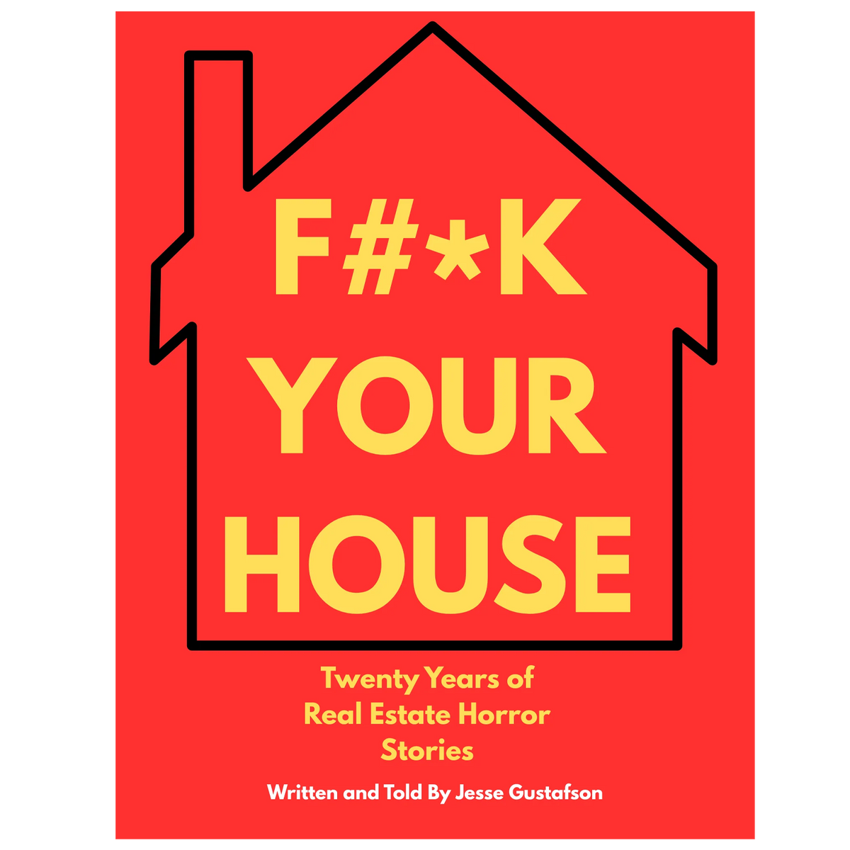 F#*K YOUR HOUSE Book