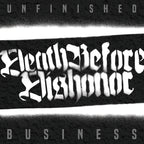Death Before Dishonor 'Unfinished Business'