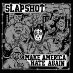 Slapshot 'Make America Hate Again'