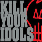 Kill Your Idols 'No Gimmicks Needed' LP