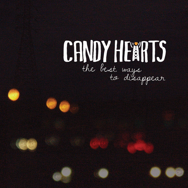 Candy Hearts 'The Best Ways To Disappear'