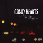 Candy Hearts 'The Best Ways To Disappear'