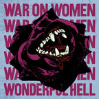 War On Women 'Wonderful Hell'