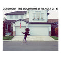 Ceremony 'The Doldrums (Friendly City)'