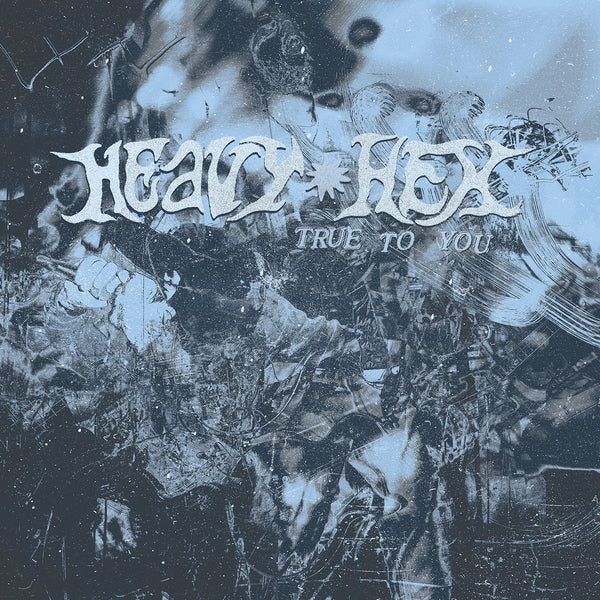 HEAVYHEX 'True To You'